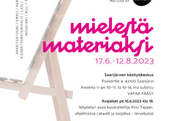 Mielestä materiaksi 17.6.-12.8.2023